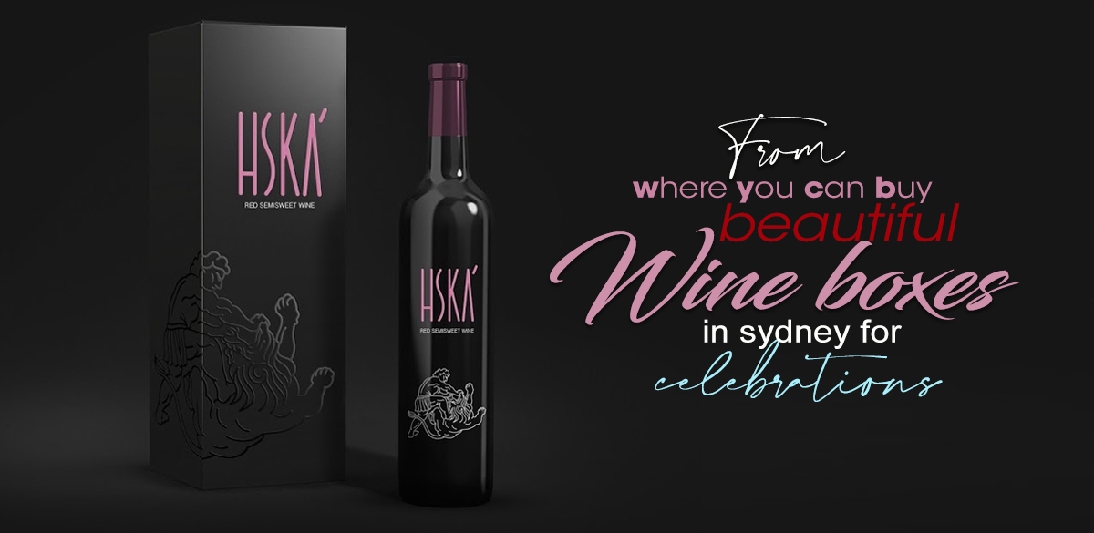 From where you can Buy Beautiful wine boxes in Sydney for celebrations?