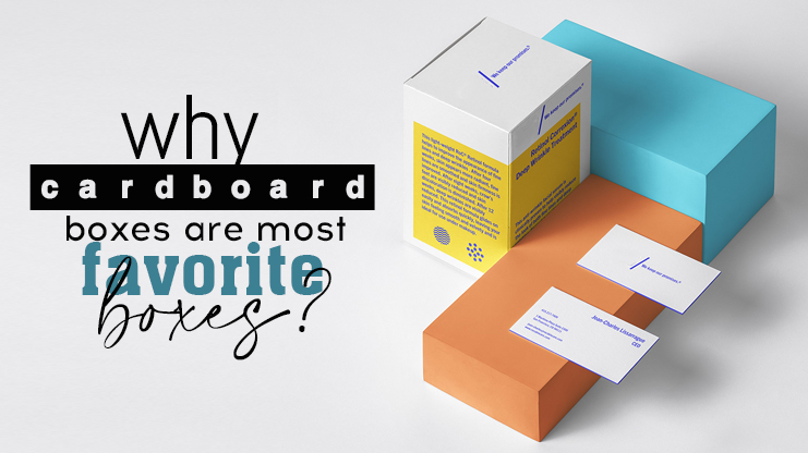 Why cardboard boxes are most favorite boxes?