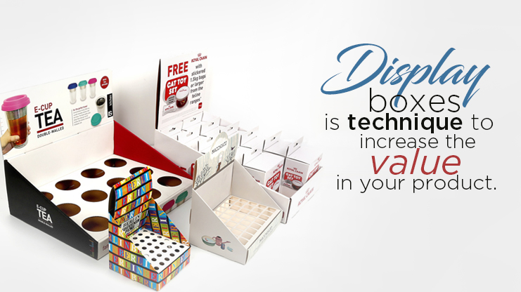 Display boxes is a technique to increase the value of your product