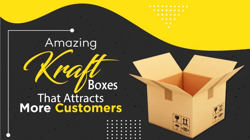 amazing kraft boxes that attract more customers