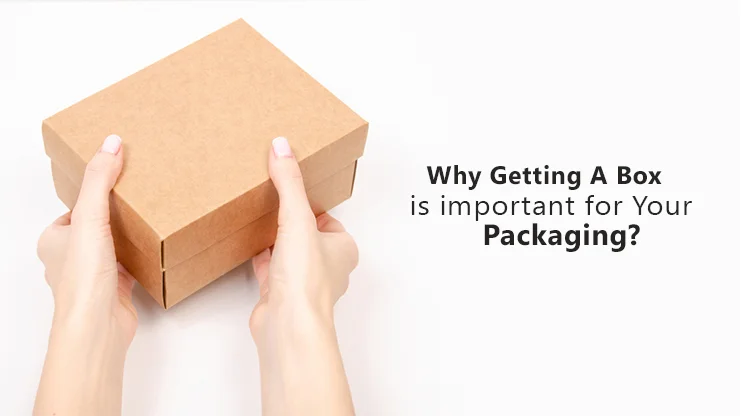 why getting a box sample is important for your packaging
