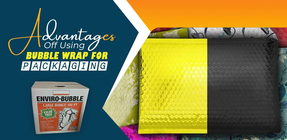 advantages of using bubble wrap for packing