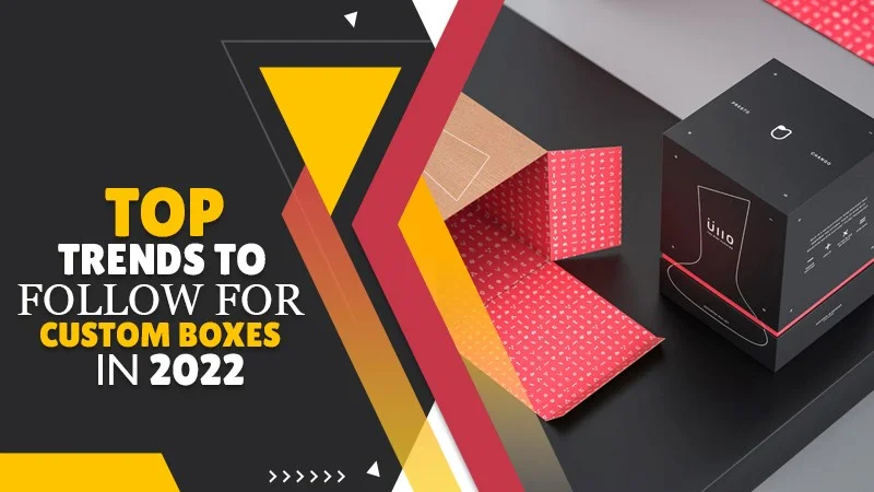 top trends to follow for custom boxes in