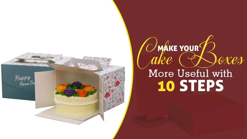 make your cake boxes more useful with  steps